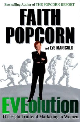 Eveolution : The Eight Truths of Marketing to Women