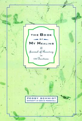 The Book of My Healing : a Journal of Recovery in 150 Questions