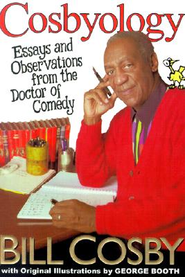 Cosbyology: Essays and Observations From the Doctor of Comedy
