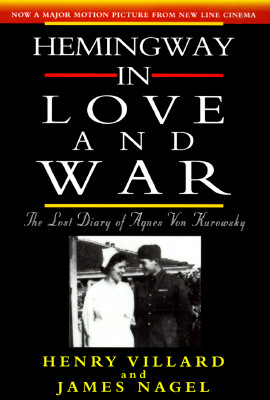 Hemingway in Love and War: The Lost Diary of Agnes Von Kurowsky