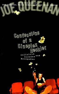 Confessions Of A Cineplex Heckler: Celluloid Tirades And Escapades