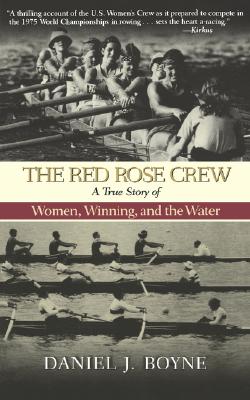The Red Rose Crew: A True Story of Women, Winning, and the Water