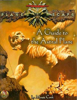 A Guide To The Astral Plane (Advanced Dungeons & Dragons Planescape Accessory #2625)