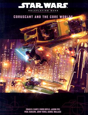 Coruscant and the Core Worlds (Star Wars Roleplaying Game)