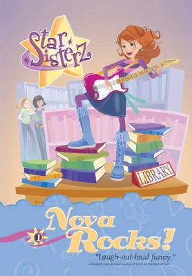 Image for Nova Rocks: Star Sisterz, #1 Nova Rocks: Star Sisterz, #1