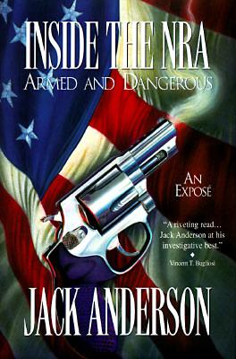 Image for Inside the NRA: Armed and Dangerous--An Expose Inside the NRA: Armed and Dangerous--An Expose