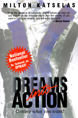 Dreams into Action: Getting What You Want