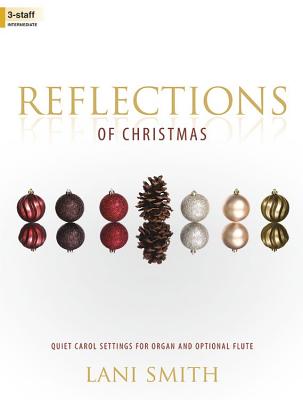 Image for Reflections of Christmas: Quiet Carol Settings for Organ and Optional Flute
