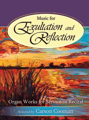 Image for Music for Exultation and Reflection: Organ Works for Service or Recital (Sacred Organ, Organ 3-staff)