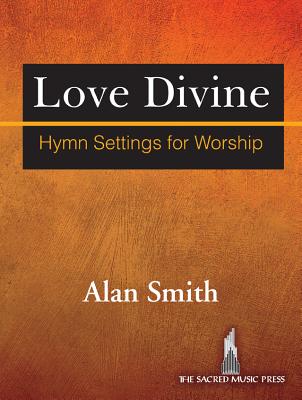 Image for Love Divine: Hymn Settings for Worship