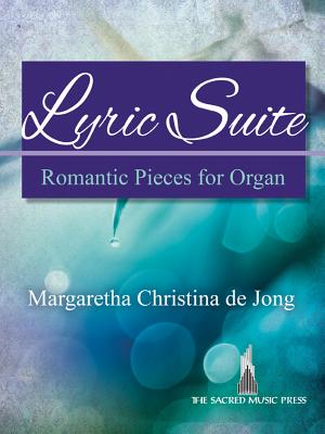 Image for Lyric Suite: Romantic Pieces for Organ