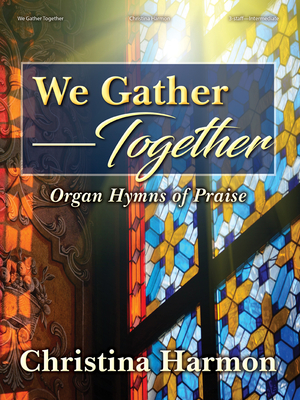 Image for We Gather Together - Organ Humns of Praise