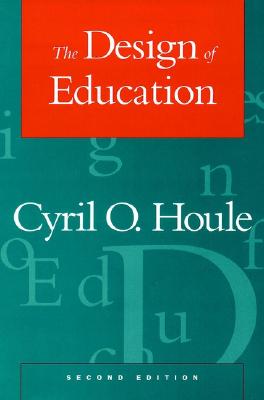 The Design of Education (Jossey Bass Higher & Adult Education Series)