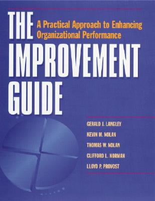 Image for The Improvement Guide: A Practical Approach to Enhancing Organizational Performance (Jossey Bass Business & Management Series)