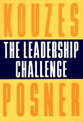 The Leadership Challenge: How to Keep Getting Extraordinary Things Done in Organizations