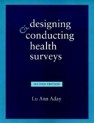 Image for Designing and Conducting Health Surveys: A Comprehensive Guide Designing and Conducting Health Surveys: A Comprehensive Guide