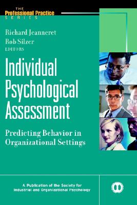 Image for INDIVIDUAL PSYCHOLOGICAL ASSESSMENT: PREDICTING BEHAVIOR IN ORGANIZATIONAL SETTINGS INDIVIDUAL PSYCHOLOGICAL ASSESSMENT: PREDICTING BEHAVIOR IN ORGANIZATIONAL SETTINGS