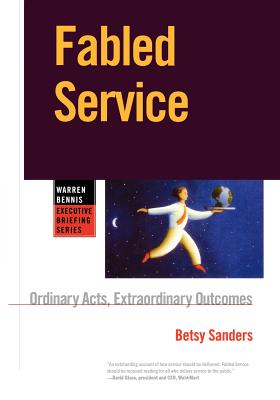 Image for Fabled Service: Ordinary Acts, Extraordinary Outcomes Fabled Service: Ordinary Acts, Extraordinary Outcomes