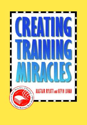 Image for Creating Training Miracles Creating Training Miracles