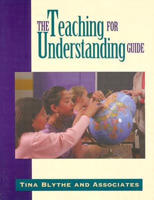 Image for The Teaching for Understanding Guide The Teaching for Understanding Guide
