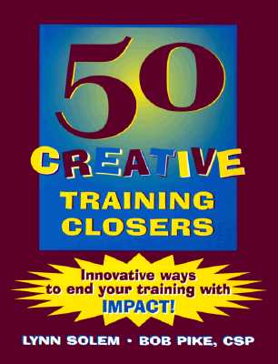 Image for 50 Creative Training Closers: Innovative Ways to End Your Training with IMPACT!