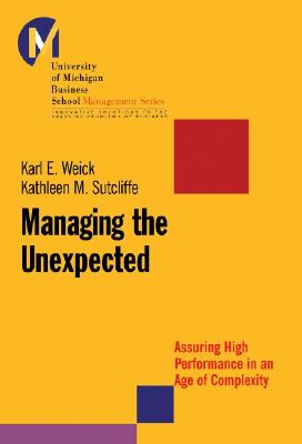 Managing the Unexpected: Assuring High Performance in an Age of Complexity