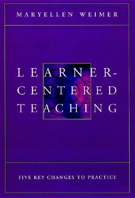 LEARNER-CENTERED TEACHING Five Key Changes to Practice