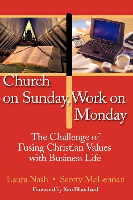 Image for Church on Sunday, Work on Monday: The Challenge of Fusing Christian Values with Business Life