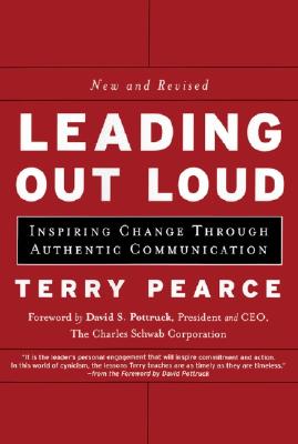 Leading Out Loud: Inspiring Change Through Authentic Communications, New and Revised