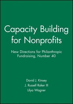 Image for Capacity Building for Nonprofits: New Directions for Philanthropic Fundraising, Number 40 (J-B PF Single Issue Philanthropic Fundraising)