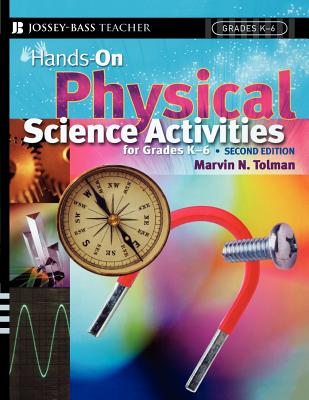 Hands-On Physical Science Activities For Grades K-6 , Second Edition