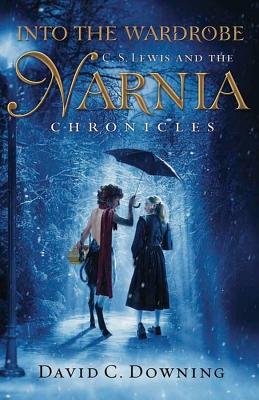 Into the Wardrobe: The Narnia Chronicles and the Man Behind Them