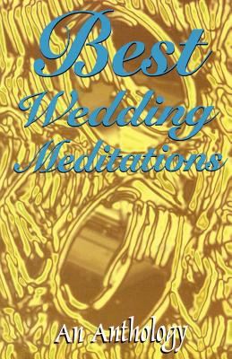 Best Wedding Meditations: An Anthology