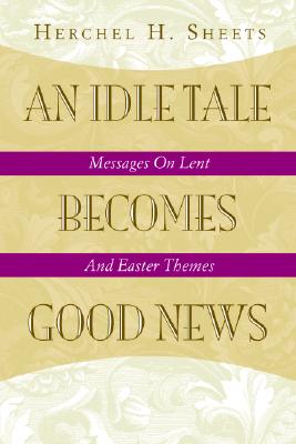 An Idle Tale Becomes Good News