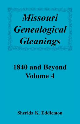 Image for Missouri Genealogical Gleanings 1840 and Beyond, Vol. 4