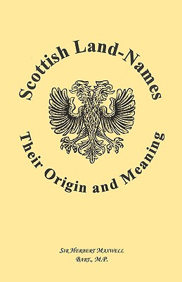 Image for Scottish Land-Names: Their Origin and Meaning