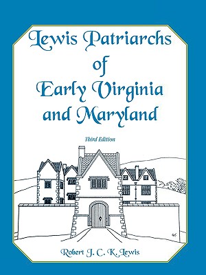 Lewis Patriarchs of Early Virginia and Maryland, Third Edition Image for Lewis Patriarchs of Early Virginia and Maryland, Third Edition