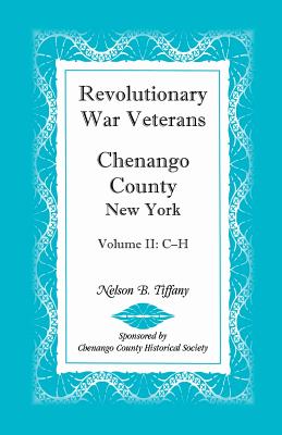 Image for Revolutionary War Veterans, Chenango County, New York, Volume II, C-H