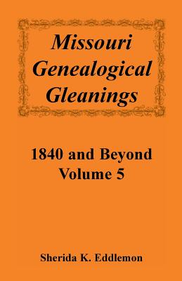 Image for Missouri Genealogical Gleanings 1840 and Beyond, Vol. 5