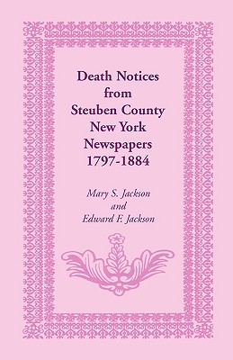 Image for Death Notices from Steuben County, New York Newspapers, 1797-1884