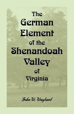Image for The German Element Of The Shenandoah Valley of Virginia