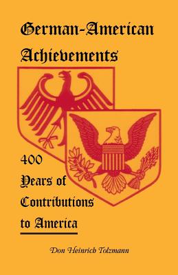 Image for German-American Achievements: 400 Years of Contributions to America