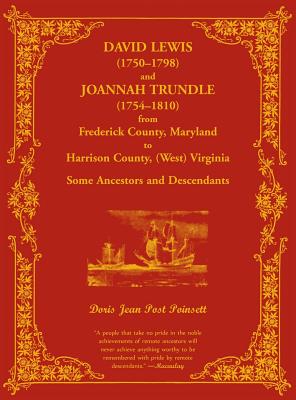 Image for David Lewis (1750-1798) and Joannah Trundle (1754-1810) from Frederick County, Maryland to Harrison County, (West) Virginia: Some Ancestors and Descendants