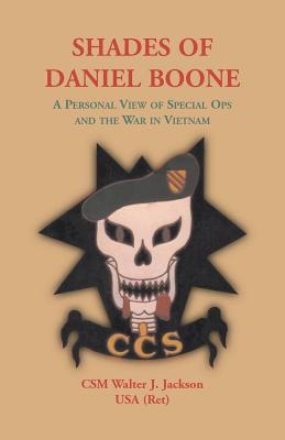 Image for Shades of Daniel Boone, A Personal View of Special Ops and the War in Vietnam