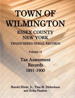 Image for Town of Wilmington, Essex County, New York, Transcribed Serial Records, Volume 12, Tax Assessment Records, 1891-1900