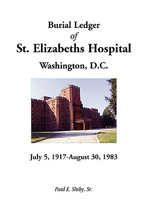Image for Burial Ledger of St. Elizabeths Hospital, Washington, D. C., July 5, 1917 - August 30, 1983