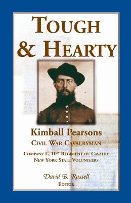 Image for Tough & Hearty, Kimball Pearsons, Civil War Cavalryman, Co. L, 10th Regiment of Cavalry, New York State Volunteers