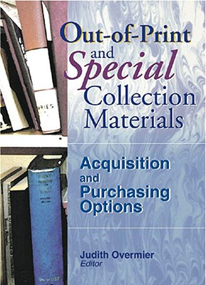 Out-of-Print and Special Collection Materials (Acquisitions Librarian, Vol 14, No. 27)
