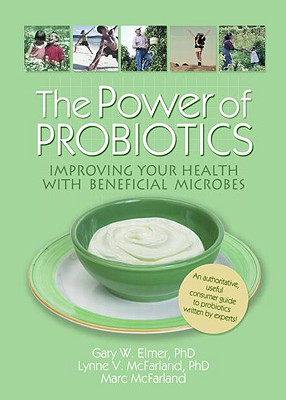Image for The Power of Probiotics: Improving Your Health With Beneficial Microbes