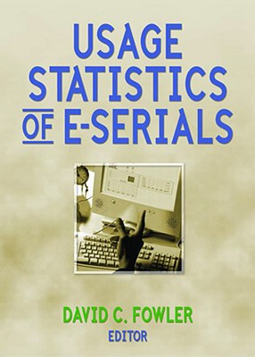 Usage Statistics of E-Serials [The Serials Librarian, Volume 53, Supplement Number 9, 2007]